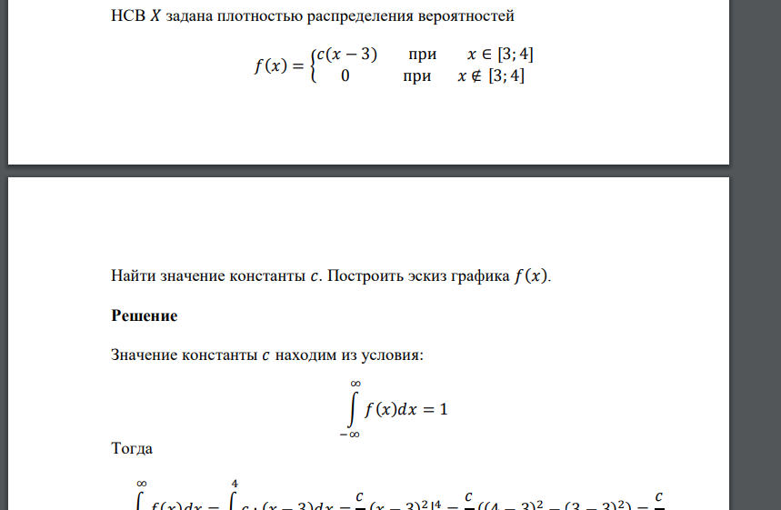 НСВ 𝑋 задана плотностью распределения вероятностей 𝑓(𝑥) = { 𝑐(𝑥 − 3) при 𝑥 ∈ [3; 4] 0 при 𝑥 ∉ [3; 4] Найти значен