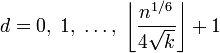 d=0,\;1,\;\ldots,\;\left\lfloor\frac{n^{1/6}}{4\sqrt{k}}\right\rfloor+1