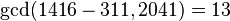 \gcd(1416 - 311, 2041) = 13