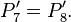 P_7^\prime = P_8^\prime.