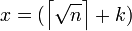 x=(\left\lceil\sqrt{n}\right\rceil+k)