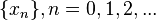 \{x_{n}\}, n = 0, 1, 2, ...