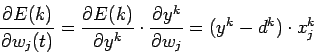 \begin{displaymath}
\frac{\partial E(k)}{\partial w_j(t)}=
\frac{\partial E(k)}{...
...}\cdot
\frac{\partial y^k}{\partial w_j}=
(y^k-d^k)\cdot x_j^k
\end{displaymath}